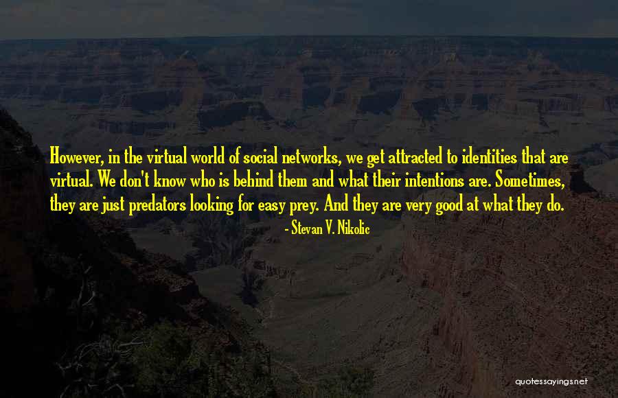 Leganavalesapri Quotes By Stevan V. Nikolic Leganavalesapri Quotes By Stevan V. Nikolic
