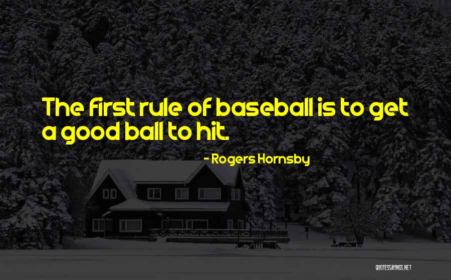 Legaturile Quotes By Rogers Hornsby Legaturile Quotes By Rogers Hornsby