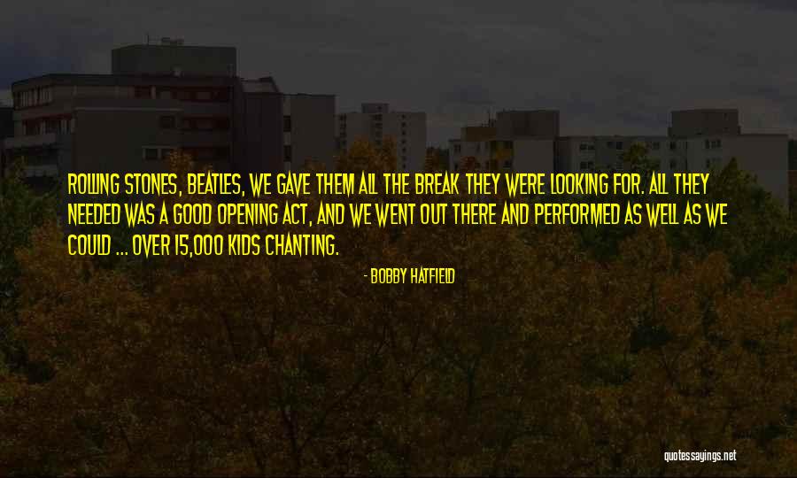 Legazpi Village Quotes By Bobby Hatfield Legazpi Village Quotes By Bobby Hatfield