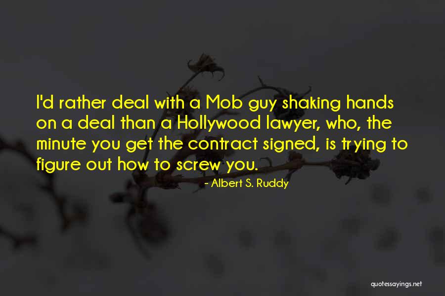 Legemency Quotes By Albert S. Ruddy Legemency Quotes By Albert S. Ruddy
