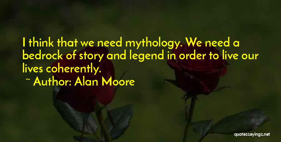 Legend Lives On Quotes By Alan Moore