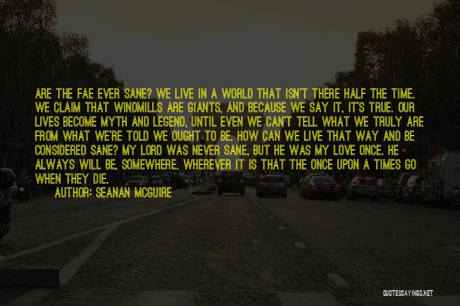 Legend Lives On Quotes By Seanan McGuire