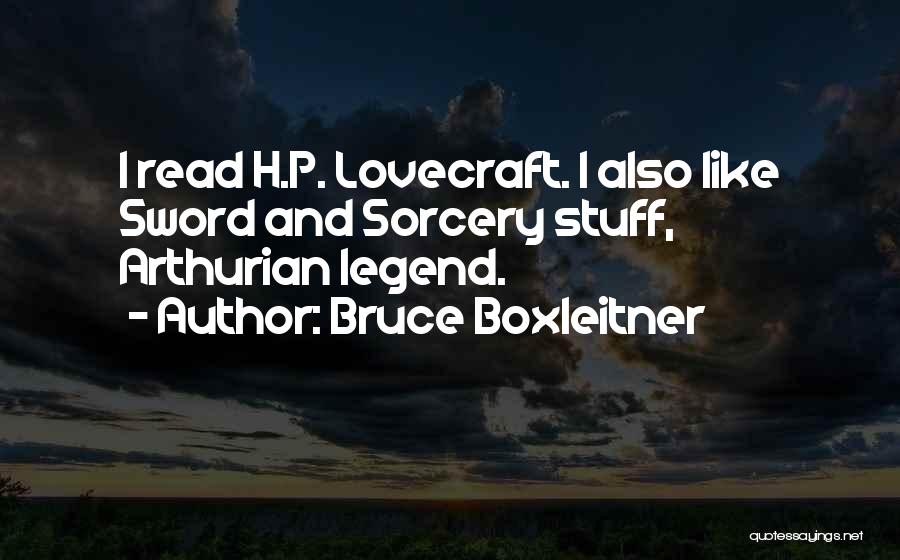 Legend Quotes By Bruce Boxleitner