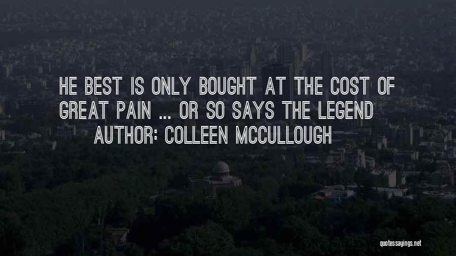 Legend Quotes By Colleen McCullough