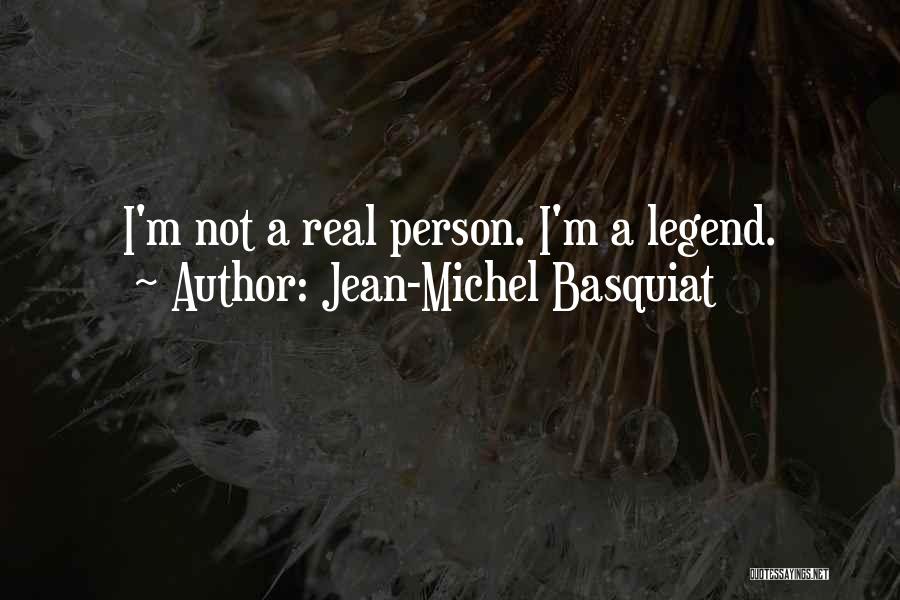 Legend Quotes By Jean-Michel Basquiat