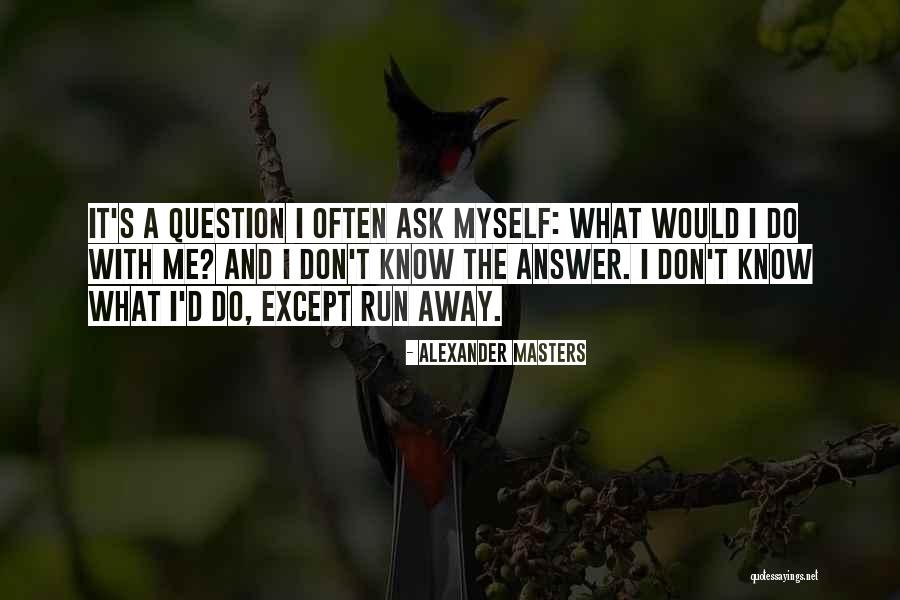 Legendario Domingo Quotes By Alexander Masters Legendario Domingo Quotes By Alexander Masters