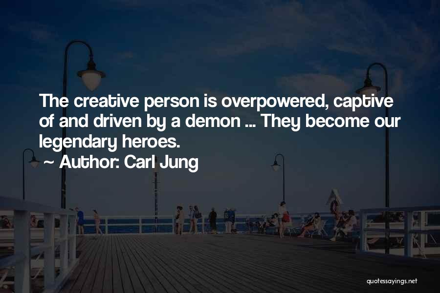 Legendary Heroes Quotes By Carl Jung