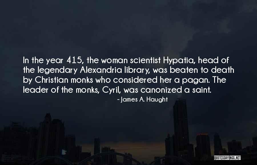 Legendary Leader Quotes By James A. Haught Legendary Leader Quotes By James A. Haught