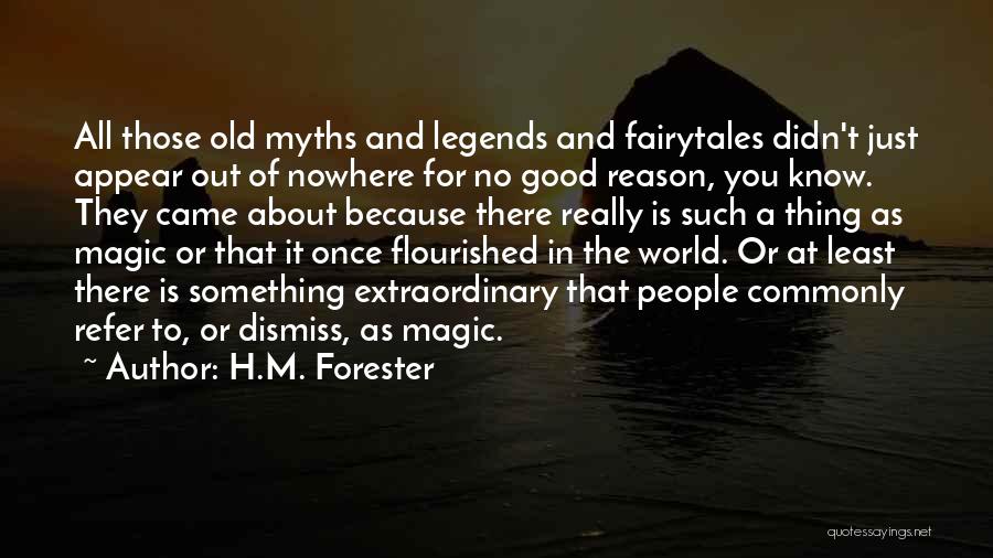 Legends And Myths Quotes By H.M. Forester