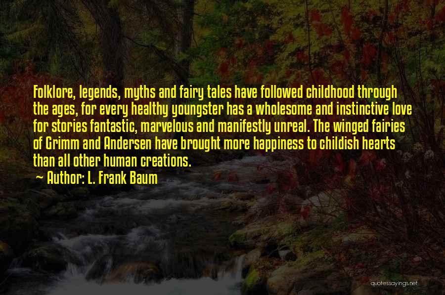 Legends And Myths Quotes By L. Frank Baum