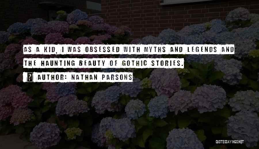 Legends And Myths Quotes By Nathan Parsons