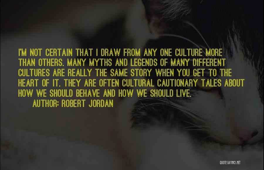 Legends And Myths Quotes By Robert Jordan