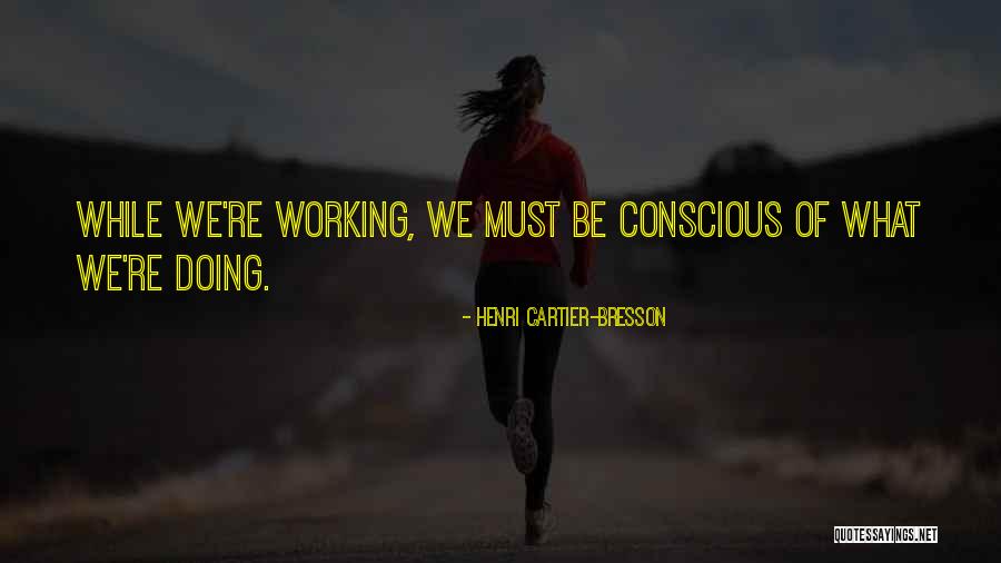 Legends Of Marithia Quotes By Henri Cartier-Bresson Legends Of Marithia Quotes By Henri Cartier-Bresson