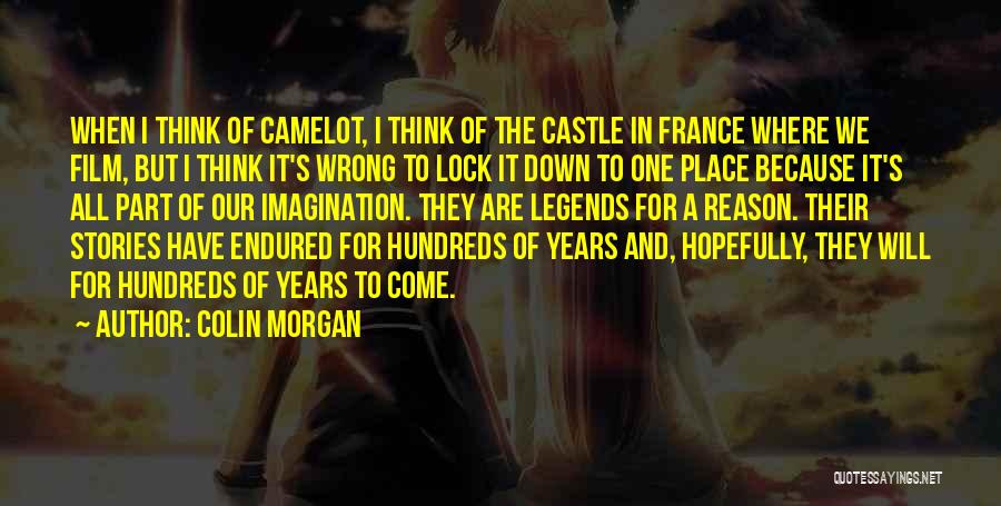 Legends Quotes By Colin Morgan