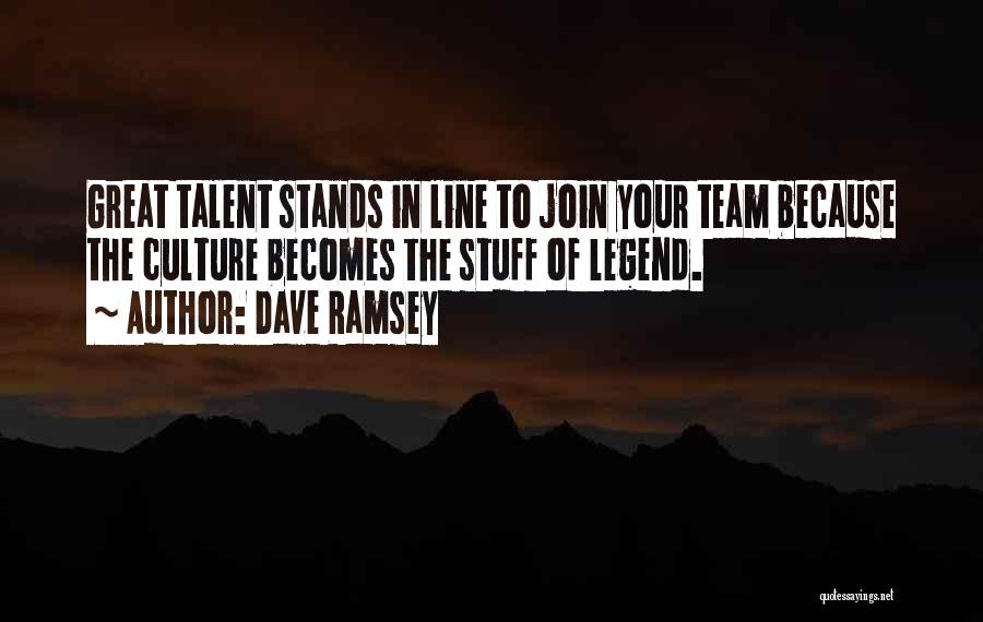 Legends Quotes By Dave Ramsey