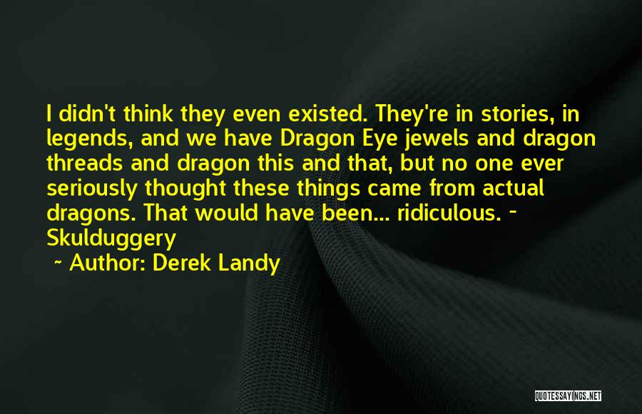 Legends Quotes By Derek Landy