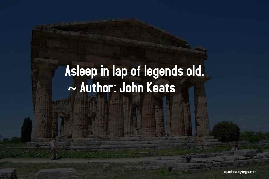 Legends Quotes By John Keats