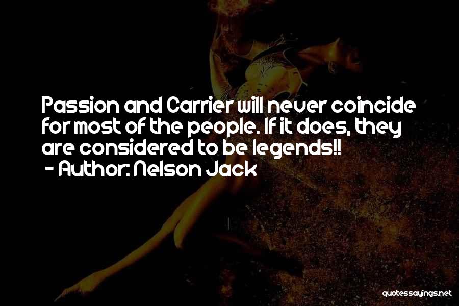 Legends Quotes By Nelson Jack