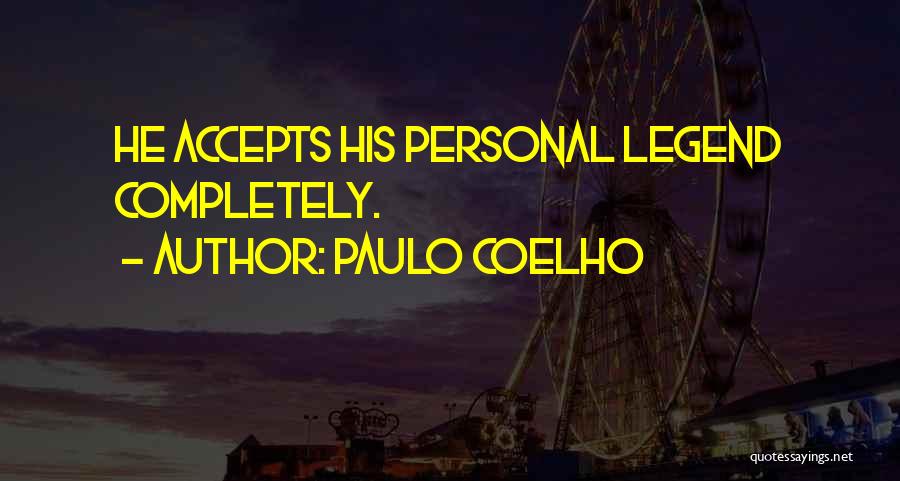 Legends Quotes By Paulo Coelho