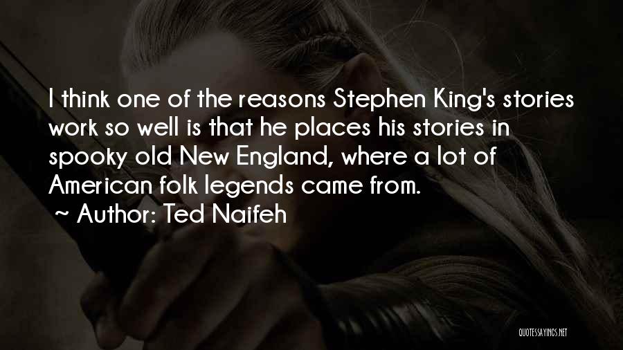 Legends Quotes By Ted Naifeh