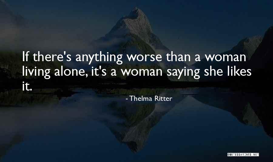 Leggen Frans Quotes By Thelma Ritter Leggen Frans Quotes By Thelma Ritter
