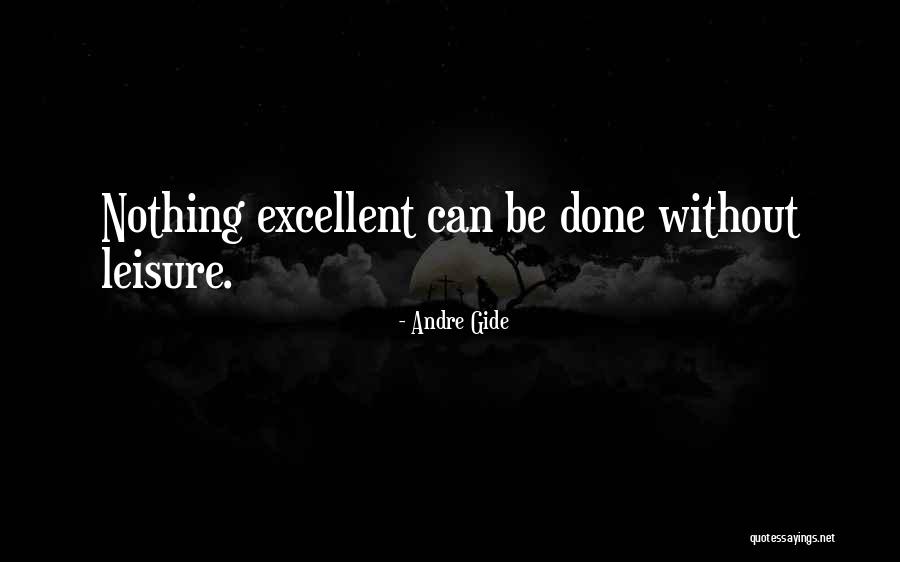 Leggiest Quotes By Andre Gide Leggiest Quotes By Andre Gide
