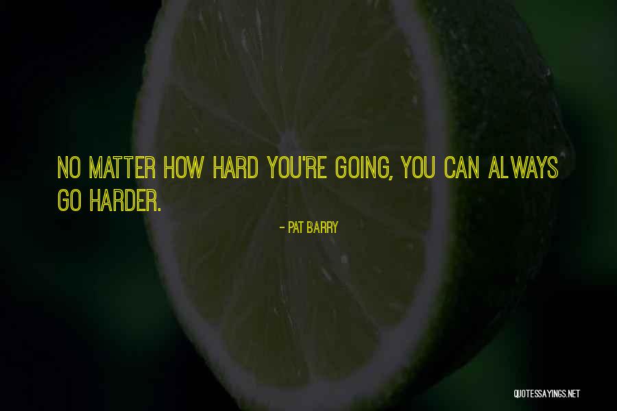 Leggiest Quotes By Pat Barry Leggiest Quotes By Pat Barry