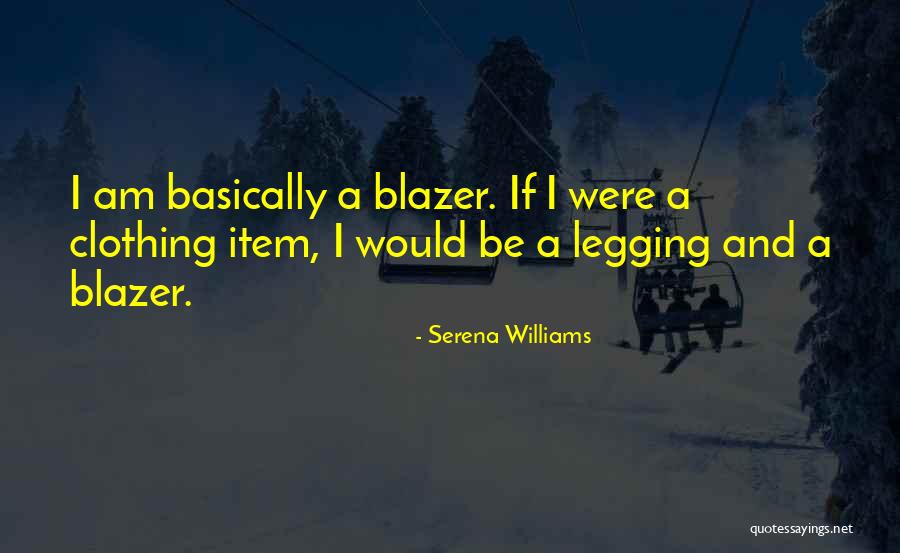 Legging Quotes By Serena Williams Legging Quotes By Serena Williams