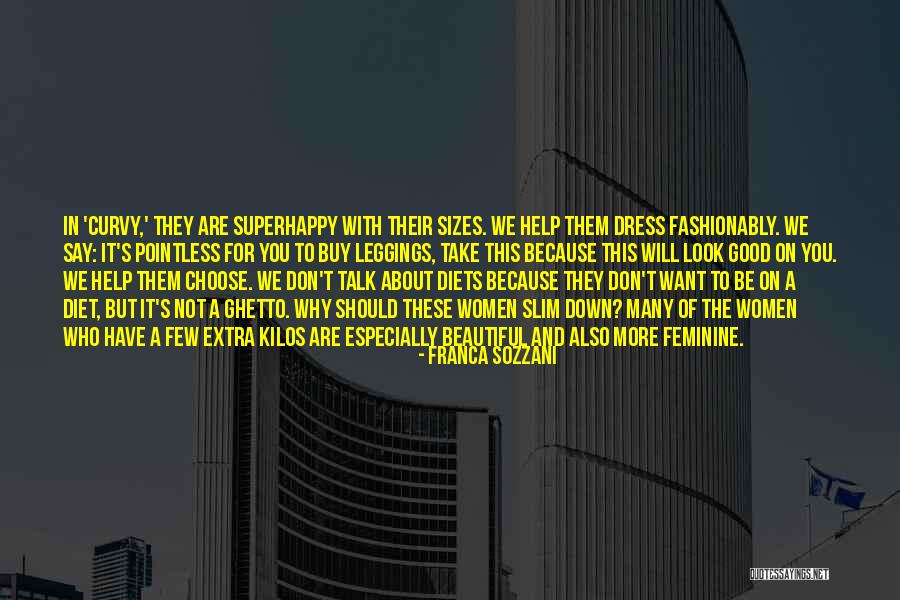 Leggings Best Quotes By Franca Sozzani Leggings Best Quotes By Franca Sozzani