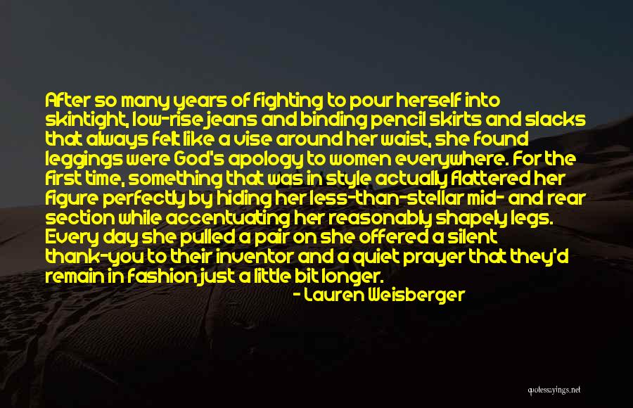 Leggings Best Quotes By Lauren Weisberger Leggings Best Quotes By Lauren Weisberger