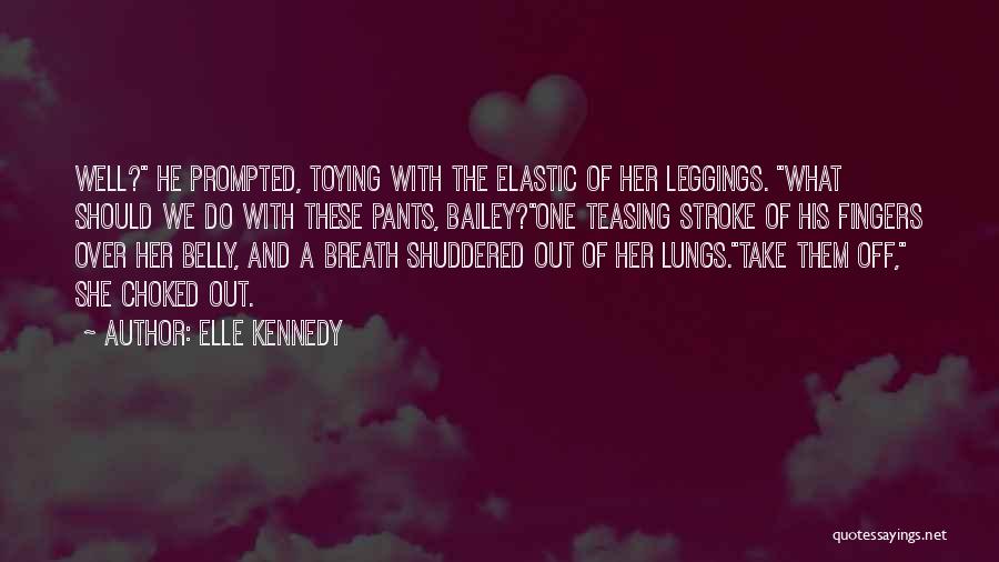 Leggings Quotes By Elle Kennedy