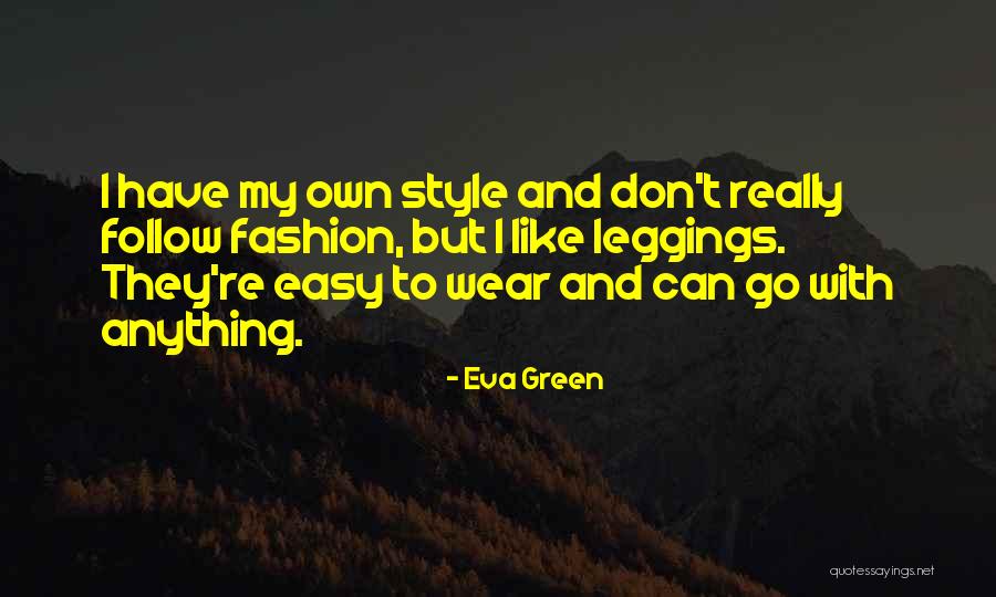 Leggings Quotes By Eva Green