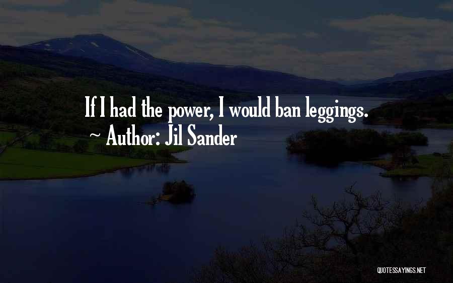 Leggings Quotes By Jil Sander