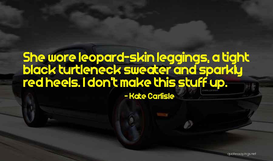 Leggings Quotes By Kate Carlisle Leggings Quotes By Kate Carlisle