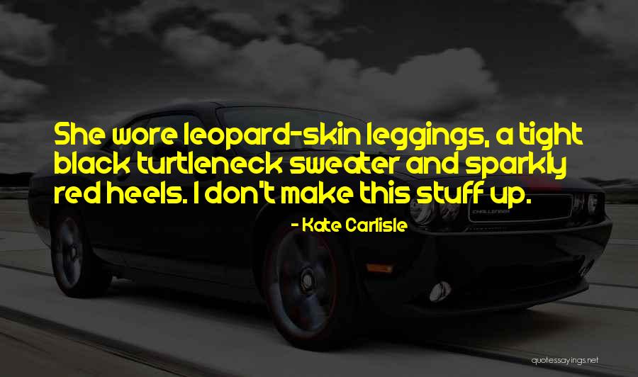 Leggings Quotes By Kate Carlisle