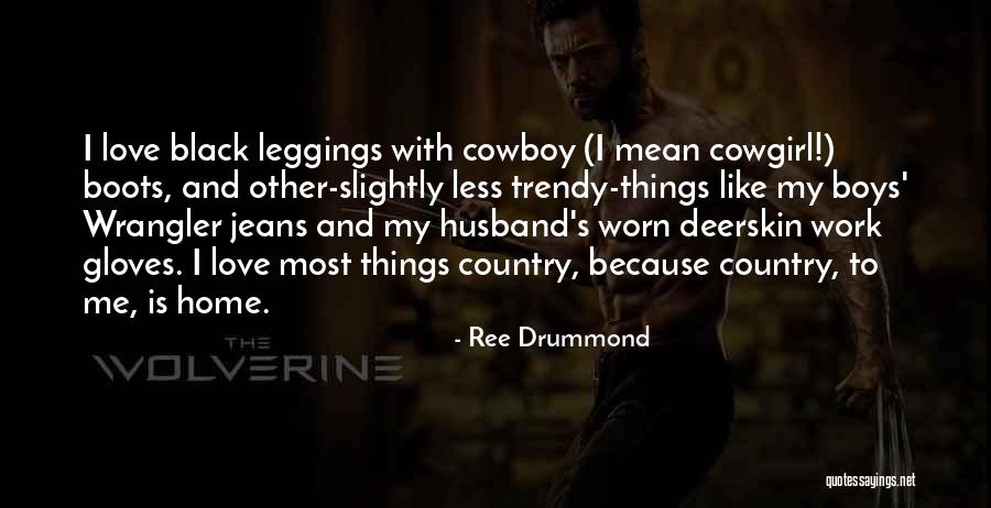 Leggings Quotes By Ree Drummond Leggings Quotes By Ree Drummond