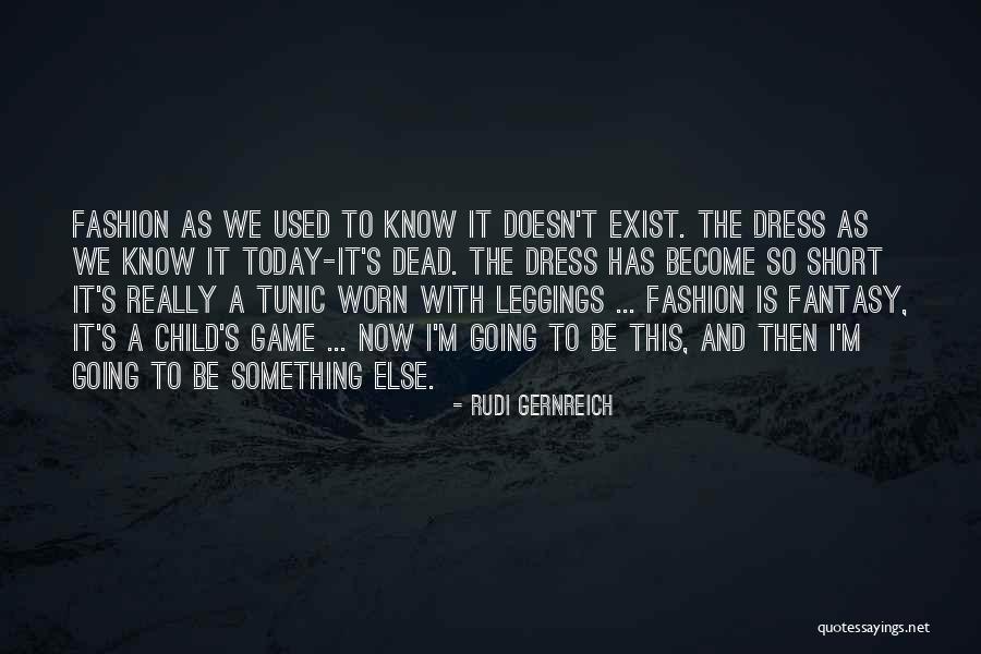 Leggings Quotes By Rudi Gernreich