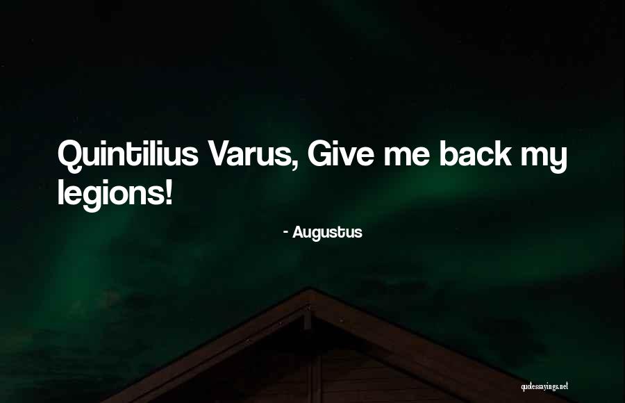 Legion Quotes By Augustus