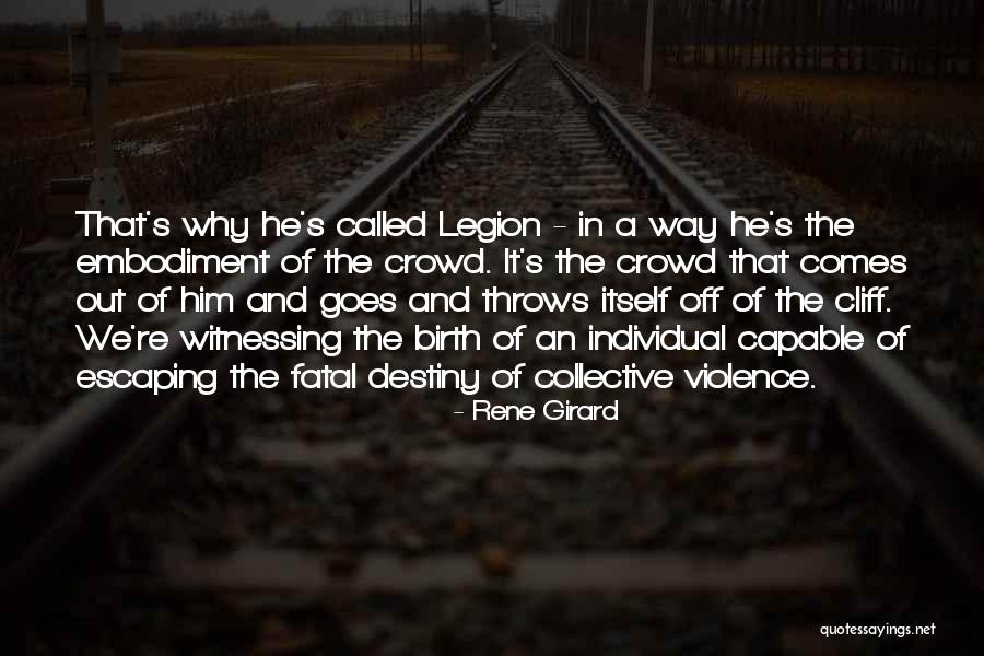 Legion Quotes By Rene Girard