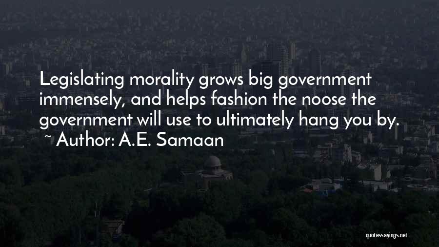 Legislating Morality Quotes By A.E. Samaan