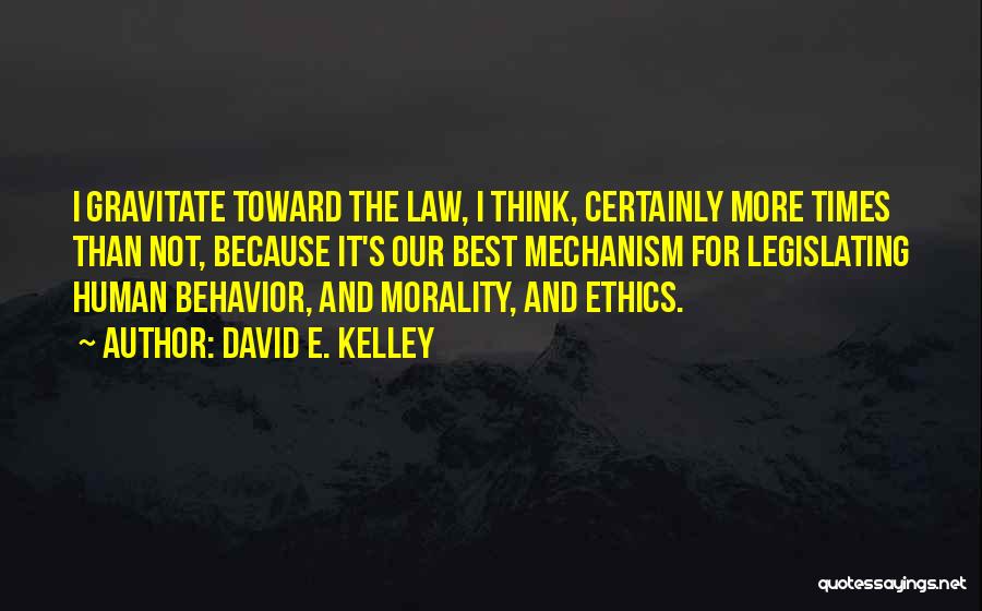 Legislating Morality Quotes By David E. Kelley