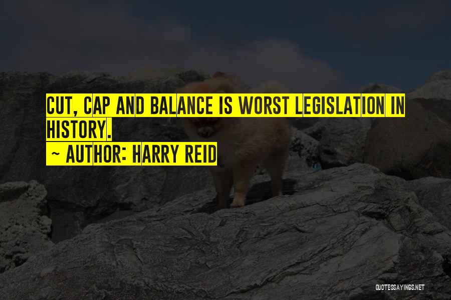 Legislation Quotes By Harry Reid
