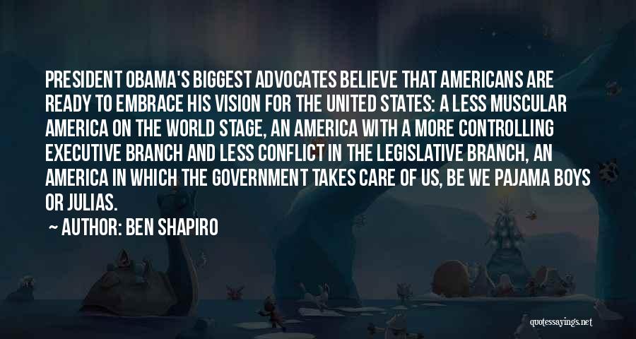 Legislative Branch Quotes By Ben Shapiro