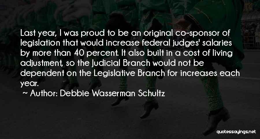 Legislative Branch Quotes By Debbie Wasserman Schultz