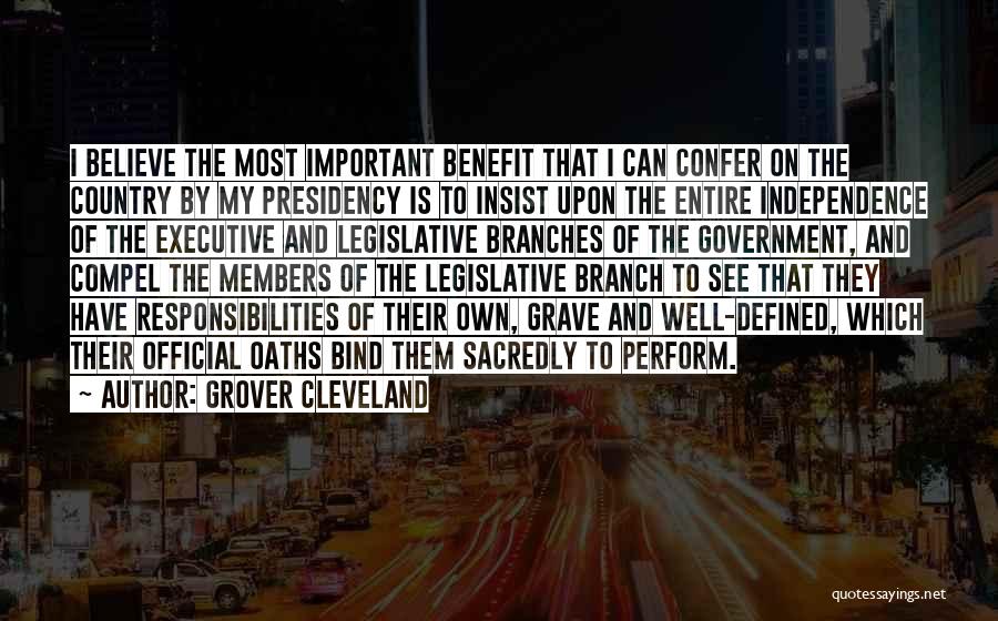 Legislative Branch Quotes By Grover Cleveland