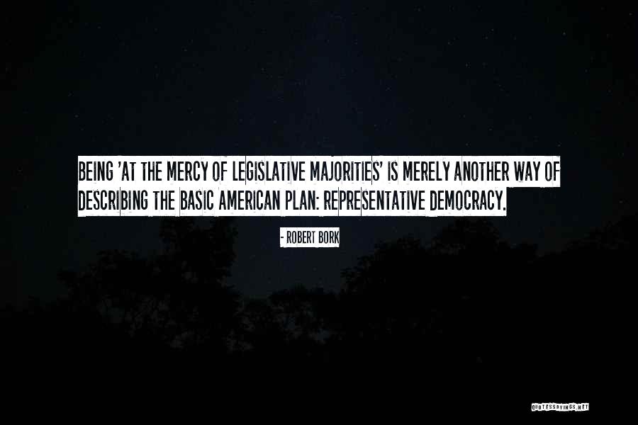Legislative Quotes By Robert Bork Legislative Quotes By Robert Bork
