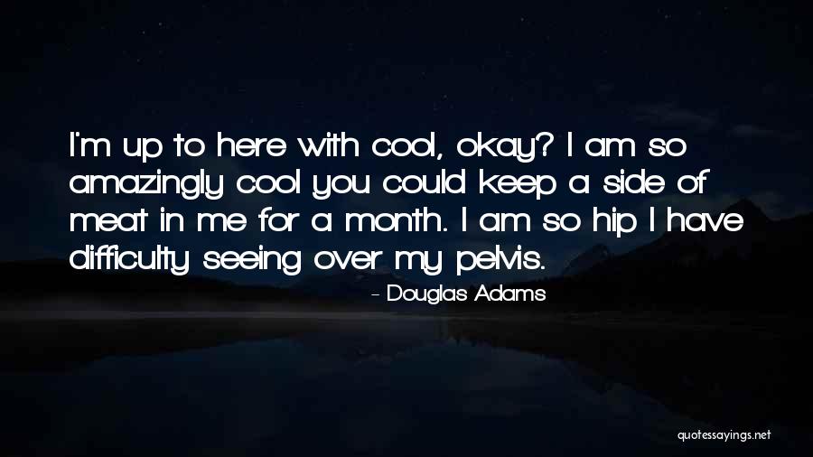 Legislatore Quotes By Douglas Adams Legislatore Quotes By Douglas Adams