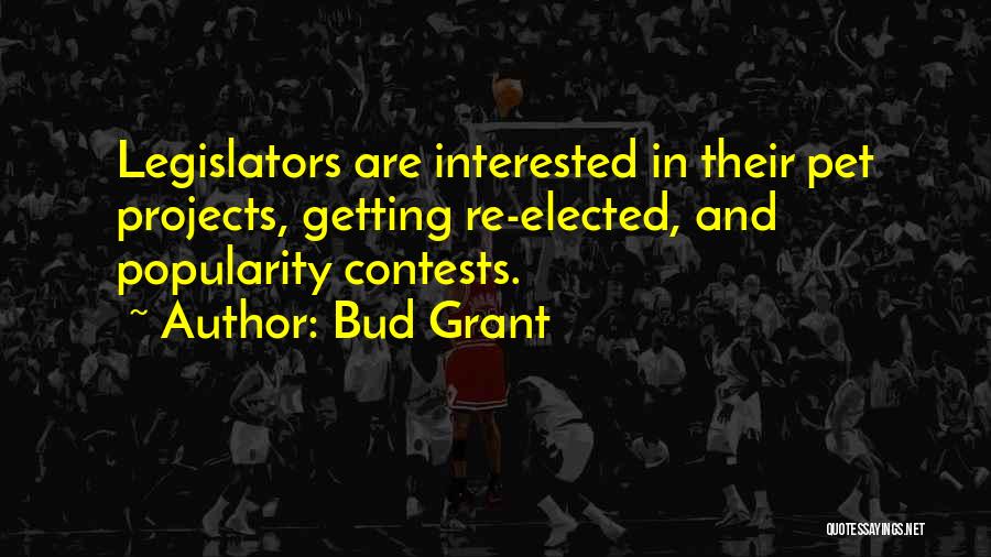 Legislators Quotes By Bud Grant