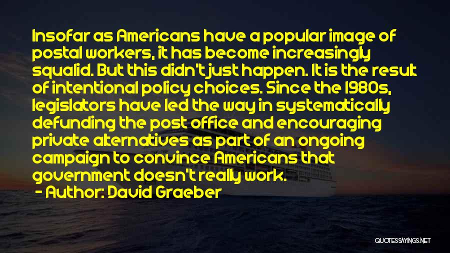 Legislators Quotes By David Graeber