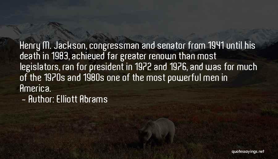 Legislators Quotes By Elliott Abrams